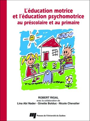cover image of L' éducation motrice et l'éducation psychomotrice au préscolaire et au primaire